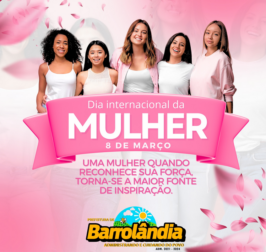 Barrolândia se Prepara para Evento Especial em Comemoração ao Dia Internacional da Mulher